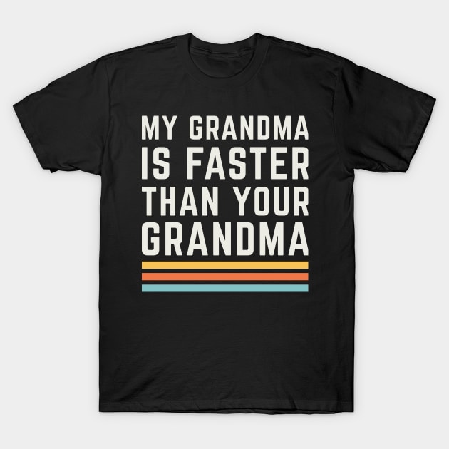 My Grandma is Faster Than Your Grandma Runner Marathon T-Shirt by PodDesignShop